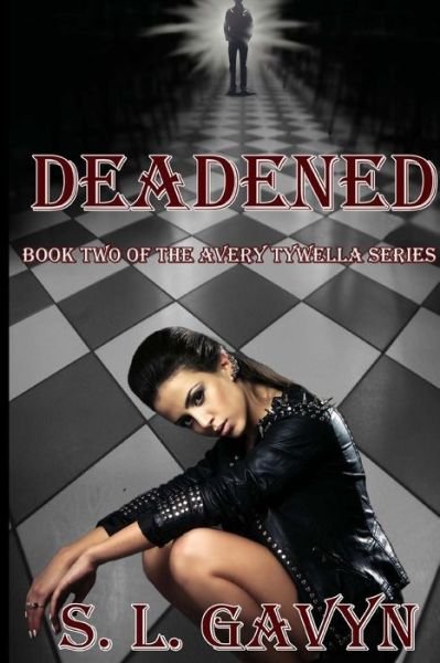 Cover for S L Gavyn · Deadened: Book Two of the Avery Tywella Series (Paperback Bog) (2014)