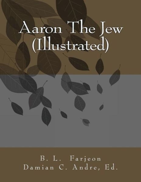 Cover for B L Farjeon · Aaron the Jew (Illustrated) (Paperback Bog) (2014)