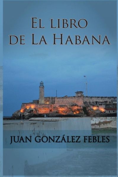 Cover for Juan Gonzalez · El libro de La Habana (Paperback Book) (2014)