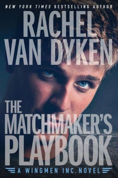 Cover for Rachel Van Dyken · The Matchmaker's Playbook - Wingmen Inc. (Paperback Book) (2016)