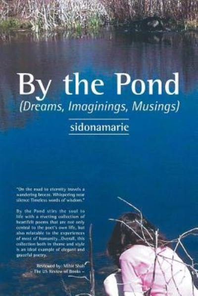 Sidonamarie · By the Pond: (Dreams, Imaginings, Musings) (Taschenbuch) (2015)
