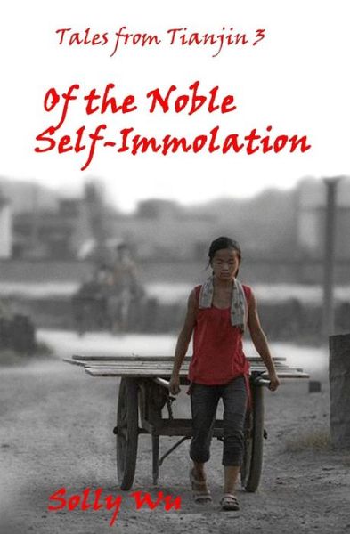 Cover for Solly Wu · Of the Noble Self-immolation: Tales from Tianjin 3 (Paperback Book) (2014)