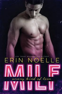 Cover for Erin Noelle · Milf: Wrong Kind of Love (Taschenbuch) (2015)