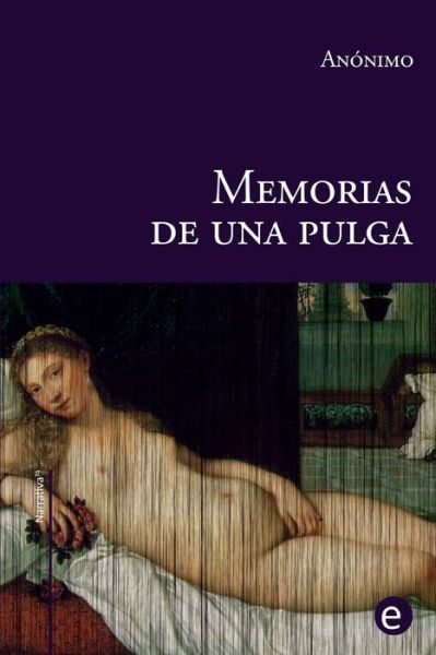 Cover for Anonimo Anonimo · Memorias De Una Pulga (Paperback Book) (2015)