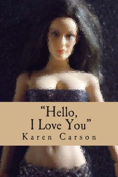 Cover for Ms Karen Carson · Hello, I Love You: the Doors Musical (Paperback Bog) (2015)