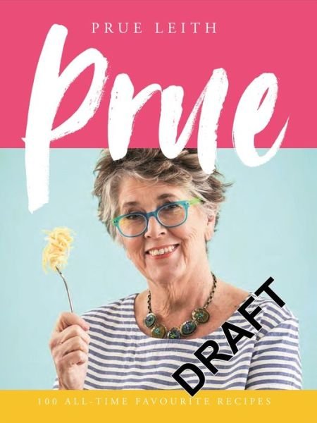 Cover for Prue Leith · Prue: My All-time Favourite Recipes (Innbunden bok) (2018)