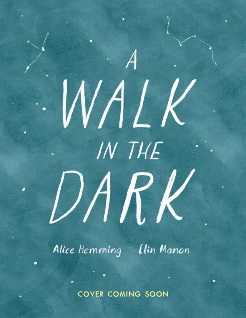 Cover for Alice Hemming · A Walk in the Dark (Inbunden Bok) (2025)