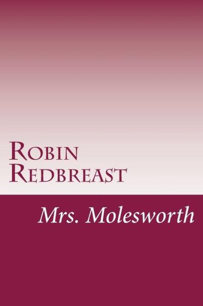 Cover for Mrs Molesworth · Robin Redbreast (Paperback Book) (2015)