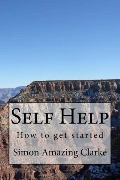 Cover for Mr Simon Amazing Clarke · Self Help, How to Get Started (Taschenbuch) (2015)