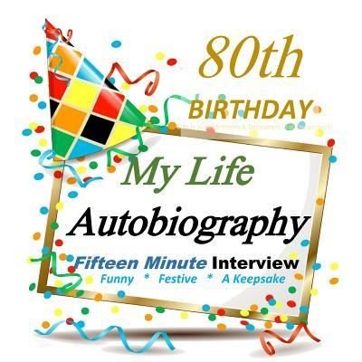 Cover for 80th Birthday Decorations in All Departments · 80th Birthday Decorations : My 80th Birthday Autobiography, Party Favor for Guest of Honor, 80th Birthday Gifts for Her, for Him in all departments (Paperback Bog) (2015)