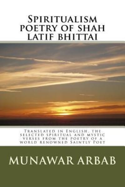 Cover for Munawar a Arbab Pk · Spiritualism poetry of shah latif bhittai (Paperback Bog) (2015)
