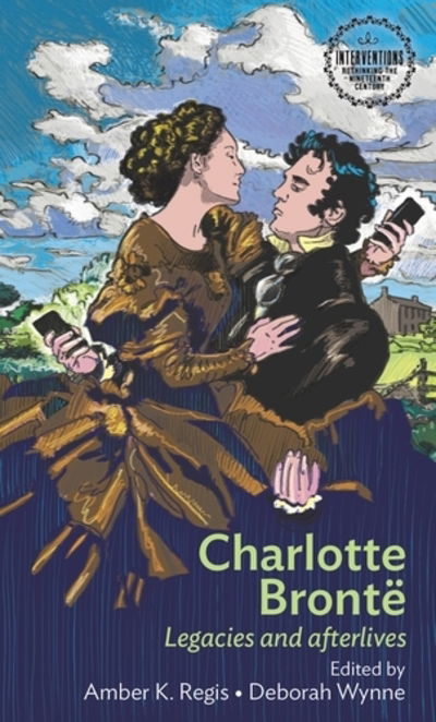 Cover for Amber Regis · Charlotte Bronte: Legacies and Afterlives - Interventions: Rethinking the Nineteenth Century (Paperback Book) (2019)