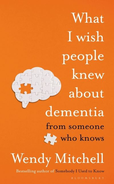 Cover for Wendy Mitchell · What I Wish People Knew About Dementia: From Someone Who Knows (Inbunden Bok) (2022)