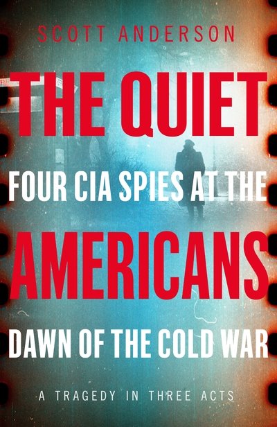 Cover for Scott Anderson · The Quiet Americans (Pocketbok) (2020)