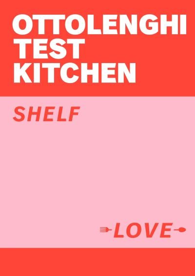 Cover for Yotam Ottolenghi · Ottolenghi Test Kitchen: Shelf Love (Taschenbuch) (2021)