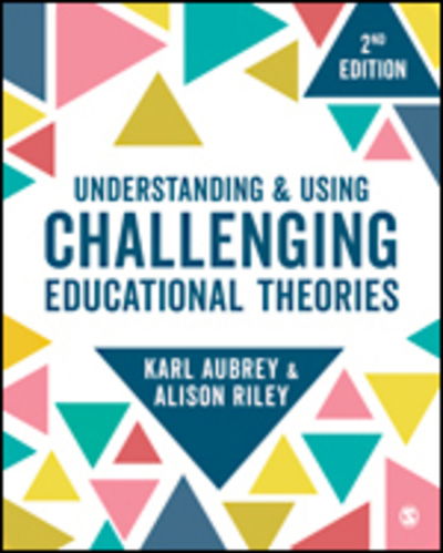 Cover for Karl Aubrey · Understanding and Using Challenging  Educational Theories (Pocketbok) [2 Revised edition] (2020)