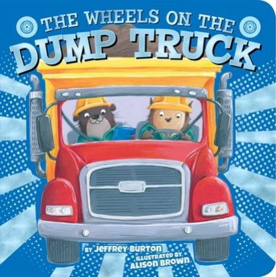 Wheels on the Dump Truck - Jeffrey Burton - Książki - Little Simon - 9781534442481 - 3 marca 2020
