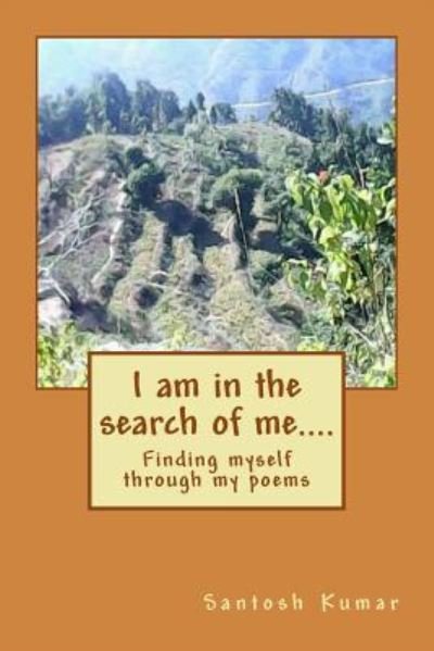 Cover for Santosh Kumar · I Am in the Search of Me.... (Paperback Book) (2016)