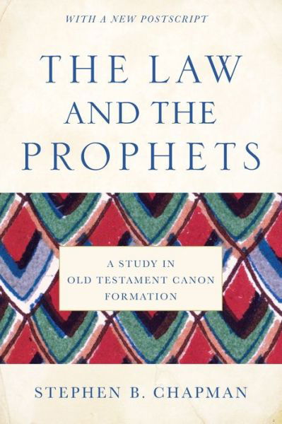 The Law and the Prophets - Stephen B. Chapman - Books - Baker Academic - 9781540960481 - September 1, 2020