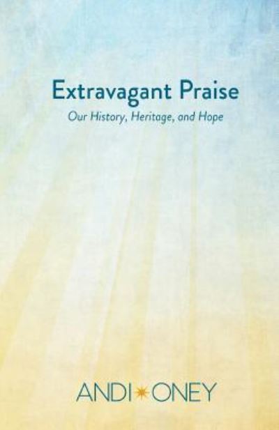 Cover for Andi Oney · Extravagant Praise (Paperback Book) (2016)