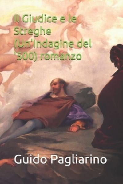 Cover for Guido Pagliarino · Il Giudice e le Streghe (Un'Indagine del '500) romanzo (Paperback Book) (2017)