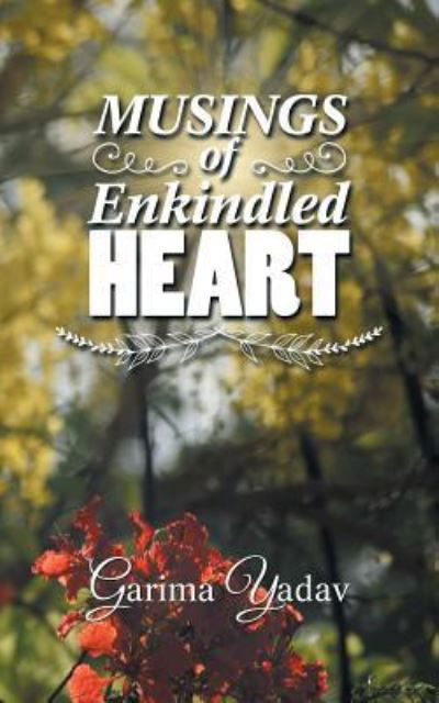 Cover for Garima Yadav · Musings of Enkindled Heart (Paperback Book) (2018)