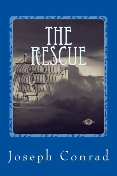 The Rescue - Joseph Conrad - Books - Createspace Independent Publishing Platf - 9781544115481 - February 24, 2017