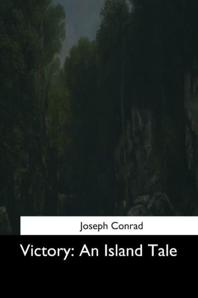 Victory - Joseph Conrad - Libros - Createspace Independent Publishing Platf - 9781544735481 - 26 de marzo de 2017