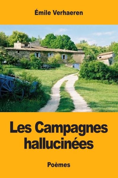 Cover for Emile Verhaeren · Les Campagnes hallucinees (Paperback Book) (2017)