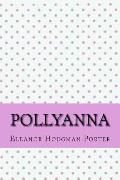 Cover for Eleanor H Porter · Pollyanna (Paperback Book) (2017)