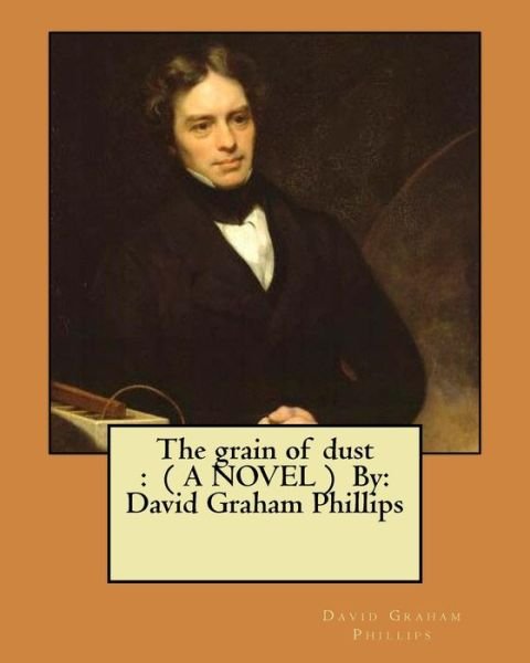 Cover for David Graham Phillips · The grain of dust (Paperback Book) (2017)
