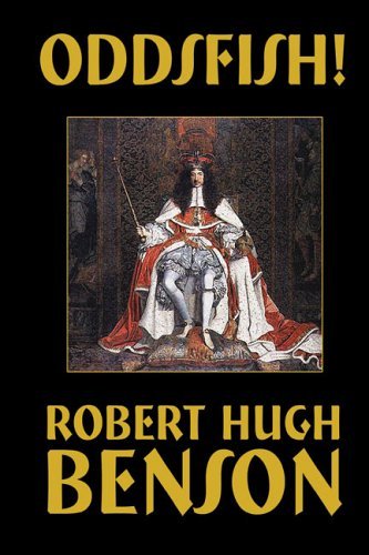 Cover for Robert Hugh Benson · Oddsfish! (Hardcover Book) (2005)