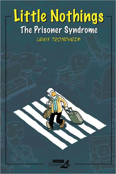 Little Nothings Vol.2: The Prisoner Syndrome - Lewis Trondheim - Books - NBM Publishing Company - 9781561635481 - June 4, 2009