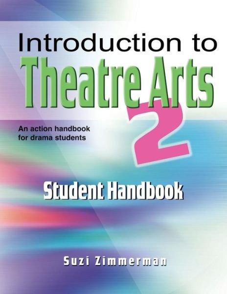 Cover for Suzi Zimmerman · Introduction to Theatre Arts 2: Student Handbook (Paperback Book) (2007)