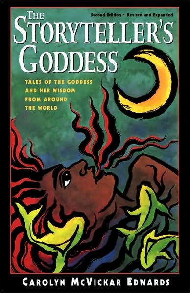 Cover for Carolyn Edwards · The Storyteller's Goddess: Tales of the Goddess and Her Wisdom from Around the World (Paperback Bog) (2000)