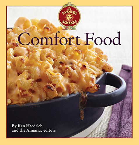 Cover for Ken Haedrich · The Old Farmer's Almanac Comfort Food: Every dish you love, every recipe you want (Paperback Book) (2014)