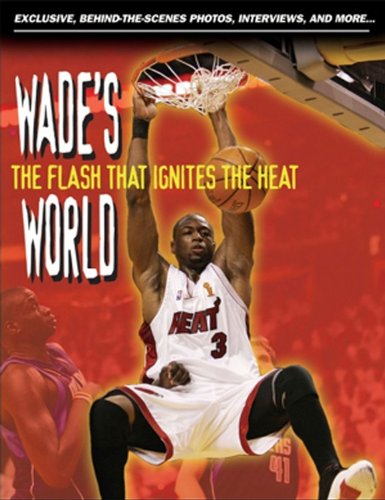 Wade's World: the Flash That Ignites the Heat - Triumph Books - Książki - Triumph Books - 9781572439481 - 1 września 2006