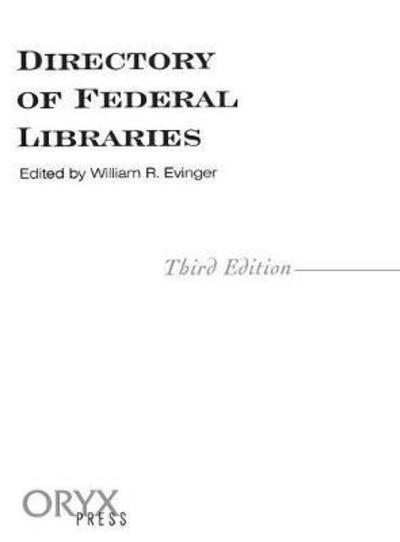 Directory of Federal Libraries, 3rd Edition - William R. Evinger - Books - Oryx Press Inc - 9781573560481 - May 13, 1997