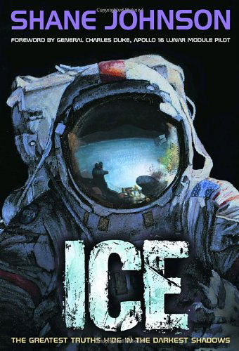 Ice: Ice: The Greatest Truths Hide in the Darkest Shadows - Shane Johnson - Books - Waterbrook Press (A Division of Random H - 9781578565481 - July 16, 2002