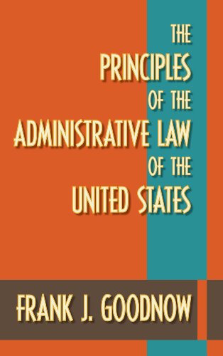 Cover for Frank J Goodnow · The Principles of the Administrative Law of the United States (Inbunden Bok) (2012)