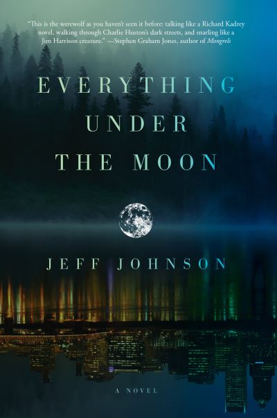 Cover for Jeff Johnson · Everything Under the Moon: A Novel (Taschenbuch) (2016)