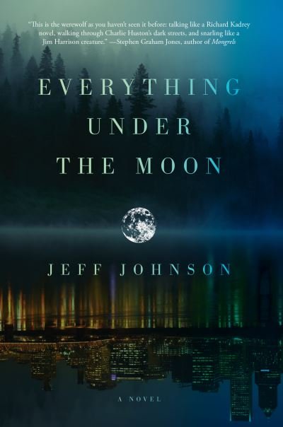 Cover for Jeff Johnson · Everything Under The Moon: A Novel (Paperback Bog) (2016)