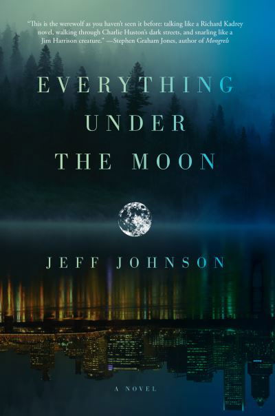 Cover for Jeff Johnson · Everything Under The Moon: A Novel (Pocketbok) (2016)