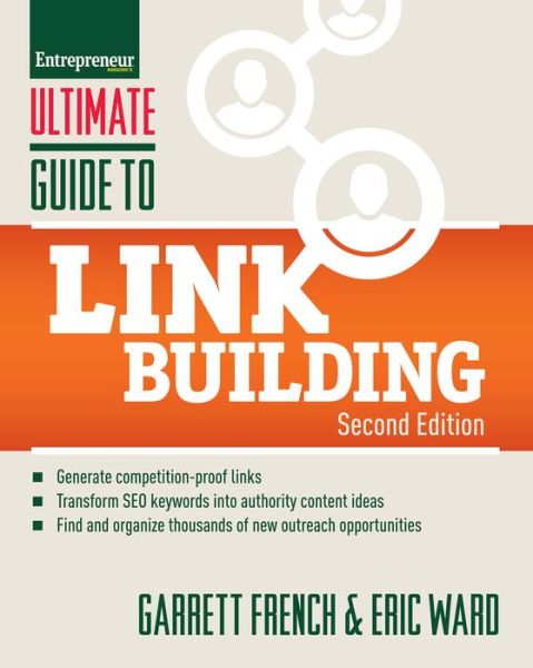 Ultimate Guide to Link Building: How to Build Website Authority, Increase Traffic and Search Ranking with Backlinks - Ultimate Series - Garrett French - Books - Entrepreneur Press - 9781599186481 - January 30, 2020