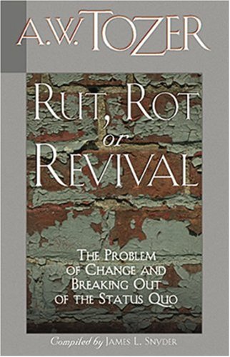 Cover for A. W. Tozer · Rut Rot or Revival (Paperback Book) [New edition] (2006)