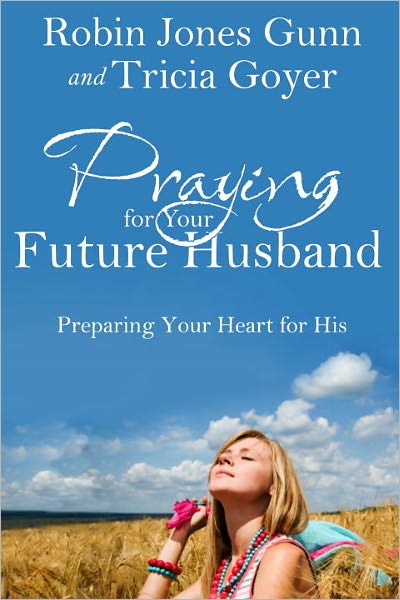 Cover for Robin Jones Gunn · Praying for your Future Husband: Preparing your Heart for His (Paperback Bog) (2011)