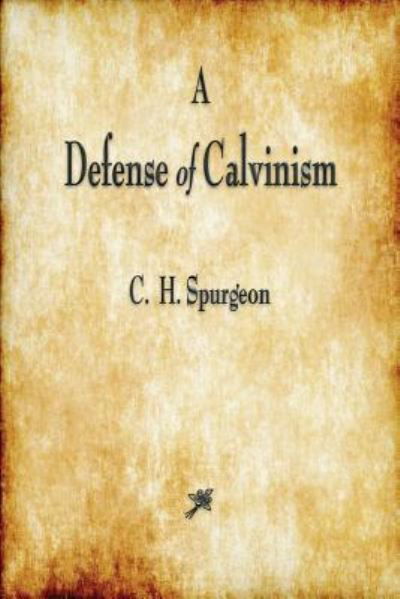 Cover for Charles Haddon Spurgeon · A Defense of Calvinism (Taschenbuch) (2017)