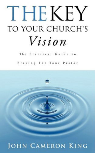 Cover for John Cameron King · The Key to Your Church's Vision (Paperback Book) (2009)