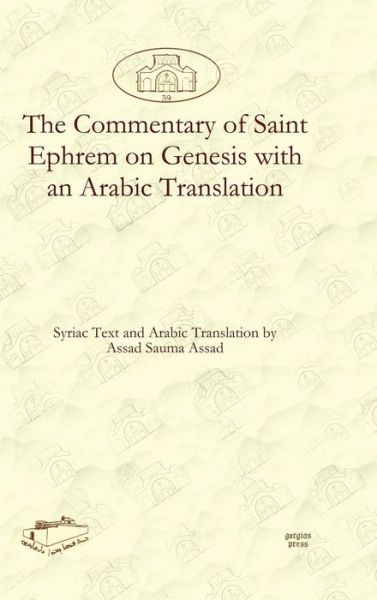 Cover for Assad Assad · The Commentary of Saint Ephrem on Genesis with an Arabic Translation - Dar Mardin: Christian Arabic and Syriac Studies from the Middle East (Innbunden bok) (2010)