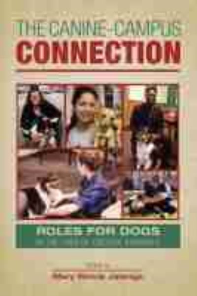 Cover for The Canine-Campus Connection: Roles for Dogs in the Lives of College Students - New Directions in the Human-Animal Bond (Paperback Book) (2021)